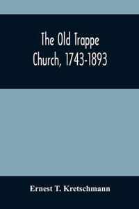 The Old Trappe Church, 1743-1893