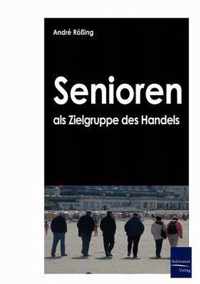 Senioren als Zielgruppe des Handels