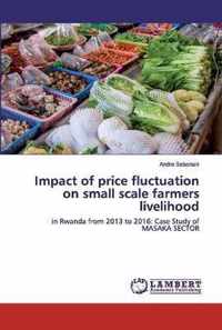 Impact of price fluctuation on small scale farmers livelihood