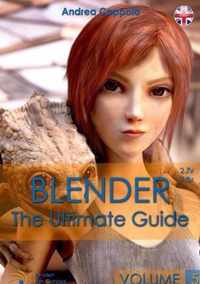 Blender - The Ultimate Guide - Volume 5