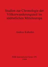 Studien zur Chronologie der Volkerwanderungzeit im Sudostlichen Mitteleuropa