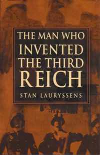 The Man Who Invented the Third Reich