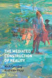 The Mediated Construction of Reality