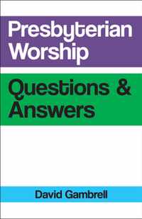 Presbyterian Worship Questions