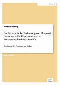Die oekonomische Bedeutung von Electronic Commerce fur Unternehmen im Business-to-Business-Bereich