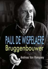 Paul de Wispelaere, bruggenbouwer