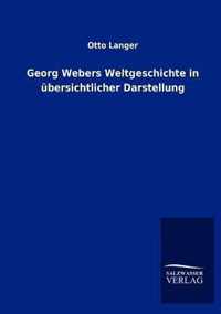 Georg Webers Weltgeschichte in ubersichtlicher Darstellung