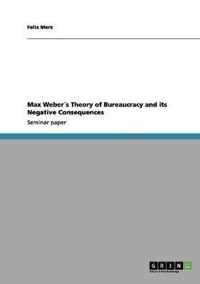 Max Weber´s Theory of Bureaucracy and its Negative Consequences