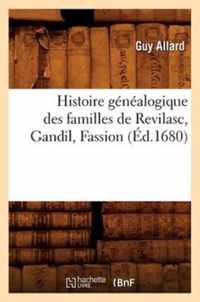 Histoire Genealogique Des Familles de Revilasc, Gandil, Fassion, (Ed.1680)