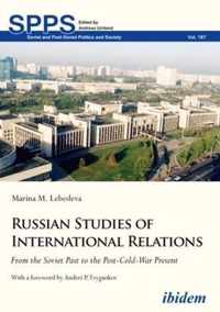 Russian Studies of International Relations  From the Soviet Past to the PostColdWar Present