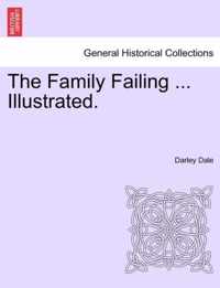 The Family Failing ... Illustrated.