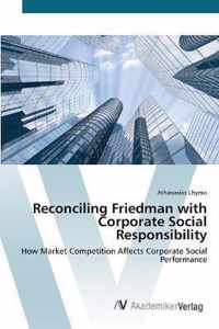 Reconciling Friedman with Corporate Social Responsibility