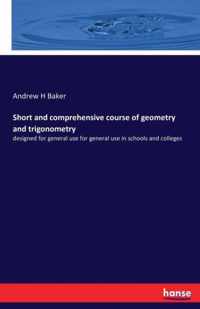 Short and comprehensive course of geometry and trigonometry