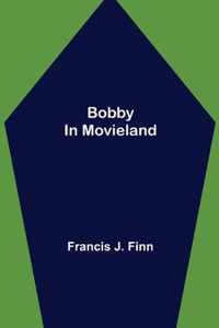 Bobby in Movieland