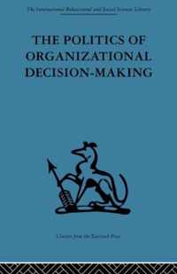 The Politics of Organizational Decision-Making