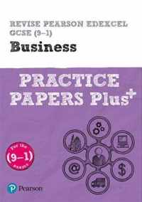 Revise Pearson Edexcel GCSE (9-1) Business Practice Papers Plus