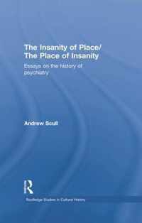 The Insanity of Place / the Place of Insanity