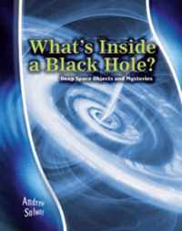 What's Inside A Black Hole? Deep Space Objects And Mysteries