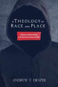 A Theology of Race and Place