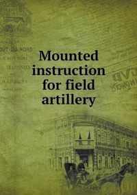 Mounted instruction for field artillery