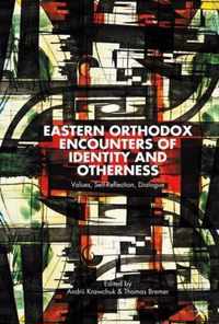 Eastern Orthodox Encounters Of Identity And Otherness