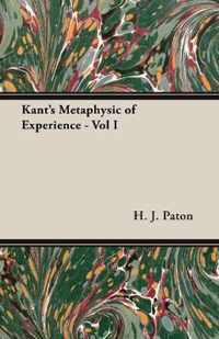 Kant's Metaphysic Of Experience - Vol I