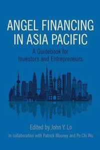 Angel Financing In Asia Pacific A Guideb