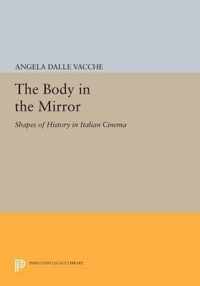 The Body in the Mirror - Shapes of History in Italian Cinema