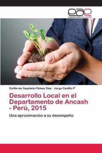 Desarrollo Local en el Departamento de Ancash - Peru, 2015