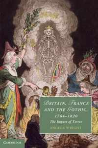 Britain, France And The Gothic, 1764-1820