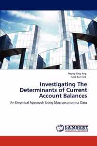 Investigating The Determinants of Current Account Balances