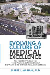Evolving a Culture of Medical Excellence: The First Sixty Years of the Hawaii Permanente Medical Group