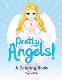 Pretty Angels! (A Coloring Book)