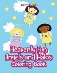 Heavenly Fun Angels and Halos Coloring Book