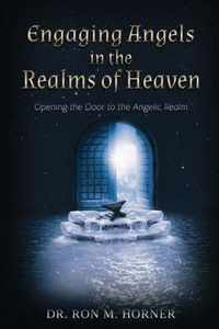 Engaging Angels in the Realms of Heaven