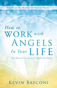 How to Work with Angels in Your Life