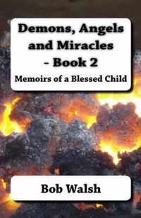 Demons, Angels and Miracles - Book 2
