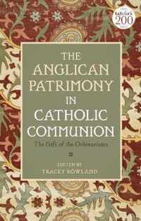 The Anglican Patrimony in Catholic Communion