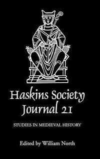 The Haskins Society Journal 21: 2009. Studies in Medieval History