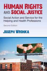 Human Rights and Social Justice: Social Action and Service for the Helping and Health Professions