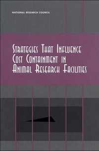 Strategies That Influence Cost Containment in Animal Research Facilities