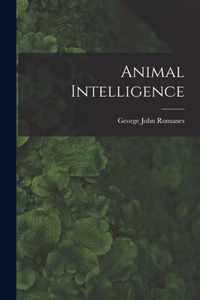 Animal Intelligence [microform]