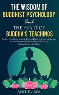 The Wisdom of Buddhist Psychology & The Heart of Buddha's teachings