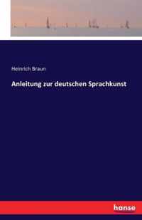 Anleitung zur deutschen Sprachkunst