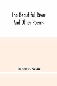 The Beautiful River And Other Poems