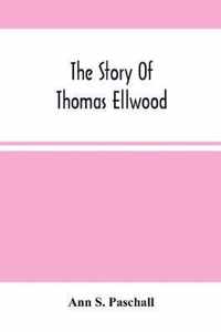 The Story Of Thomas Ellwood