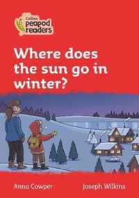 Collins Peapod Readers - Level 5 - Where does the sun go in winter?