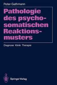 Pathologie des Psychosomatischen Reaktionsmusters