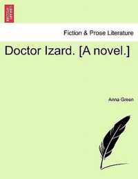 Doctor Izard. [A Novel.]