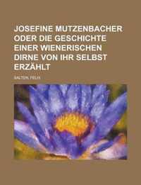 Josefine Mutzenbacher Oder Die Geschichte Einer Wienerischen Dirne Von Ihr Selbst Erzahlt